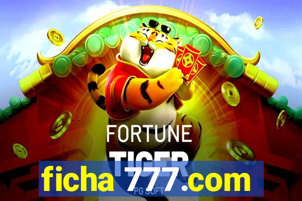 ficha 777.com